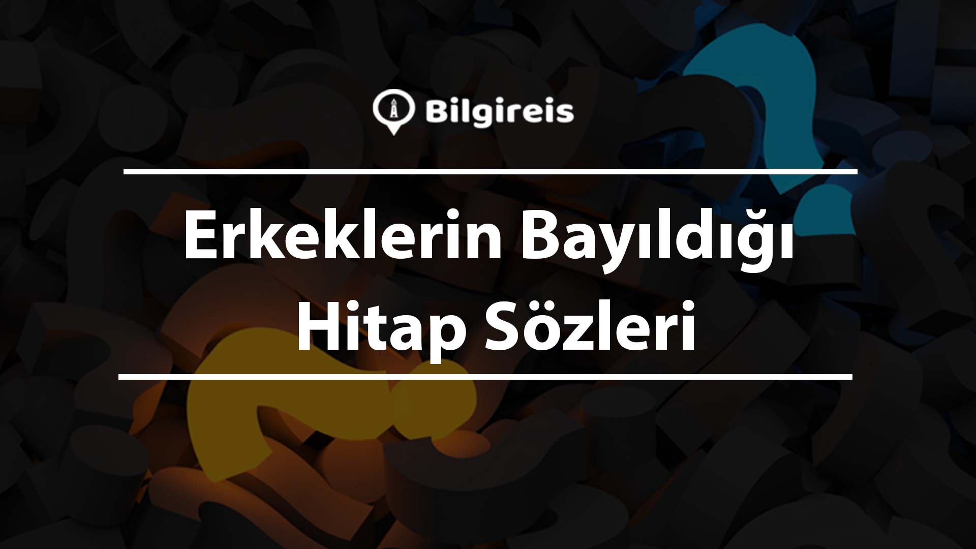 Erkeklerin Bayıldığı Hitap Sözleri